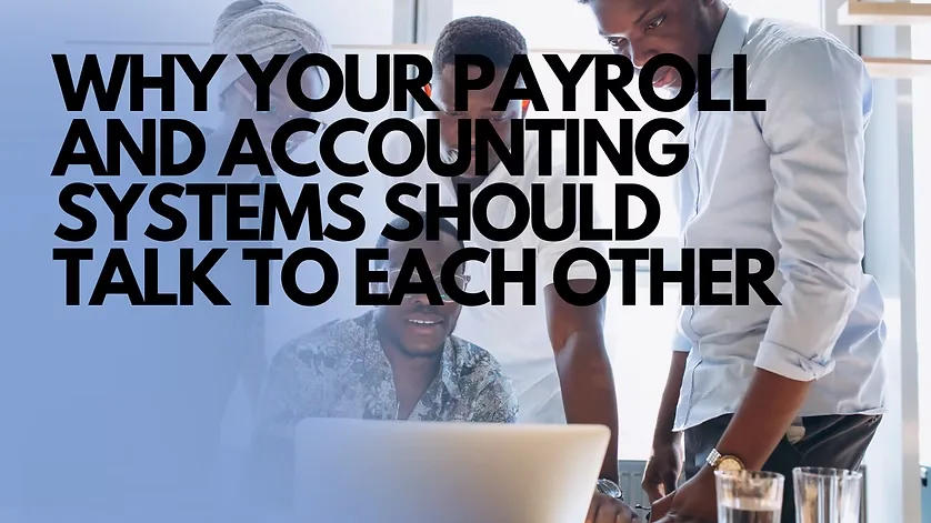 Why payroll and accounting need to talk to each other blog